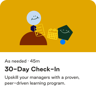 Click here to learn more about Gatheround’s 30-Day Check-In template.